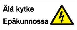 ÄLÄ KYTKE EPÄKUNNOSSA MERKINTÄKILPI NORMIOPASTE