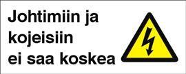 JOHTIMIIN JA KOJEISIIN EI SAA MERKINTÄKILPI NORMIOPASTE