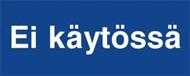 EI KÄYTÖSSÄ MERKINTÄKILPI NORMIOPASTE